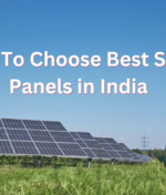 How To Choose Best Solar Panels in India